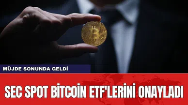 SEC spot bitcoin ETF'lerini onayladı