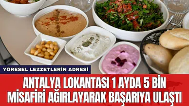 Antalya lokantası 1 ayda 5 bin misafiri ağırlayarak başarıya ulaştı