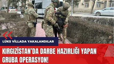 Kırgızistan’da darbe hazırlığı yapan gruba operasyon!