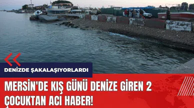 Mersin'de kış günü denize giren 2 çocuktan acı haber!