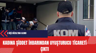 Kadına şiddet ihbarının altında uy*şturucu ticareti çıktı