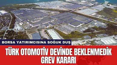 Türk otomotiv devinde beklenmedik grev kararı