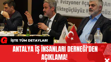  Antalya İş İnsanları Derneği'den Açıklama!