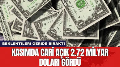 Kasımda cari açık 2.72 milyar doları gördü
