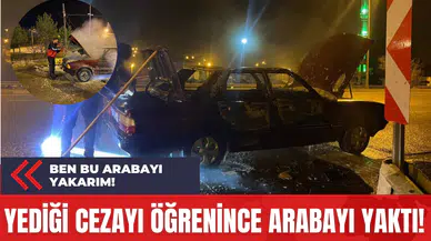 Yediği Cezayı Öğrenince Arabayı Yaktı! Ben Bu Arabayı Yakarım!