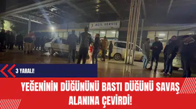 Yeğeninin düğününü bastı düğünü savaş alanına çevirdi