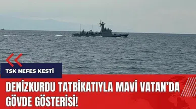 Türk Ordusundan DENİZKURDU Tatbikatıyla Mavi Vatan’da Gövde Gösterisi