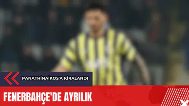 Fenerbahçe'de ayrılık: Panathinaikos'a kiralandı