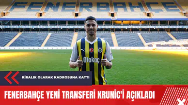 Fenerbahçe yeni transferi Krunic'i açıkladı