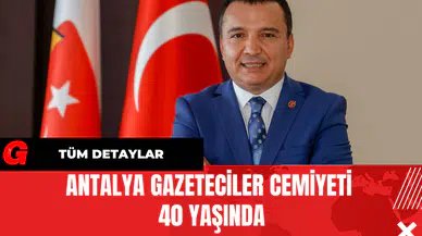 Antalya Gazeteciler Cemiyeti 40 Yaşında