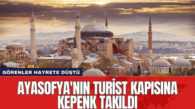 Ayasofya'nın turist kapısına kepenk takıldı