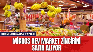 Migros dev market zincirini satın alıyor: Resmi açıklama yapıldı