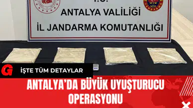Antalya’da Büyük Uy*şturucu Operasyonu