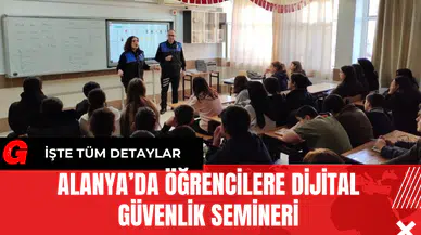 Alanya’da Öğrencilere Dijital Güvenlik Semineri