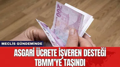 Asgari ücrete işveren desteği TBMM'ye taşındı