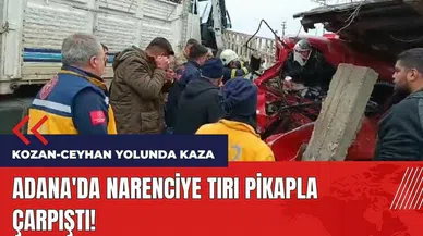 Adana'da narenciye tırı pikapla çarpıştı!