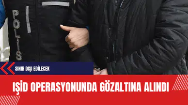 IŞ*D Operasyonu: Irak Uyruklu Şüpheli Gözaltına Alındı