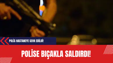 Polise bıçakla saldırdı!