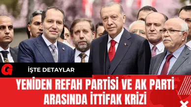 Yeniden Refah Partisi ve AK Parti Arasında İttifak krizi