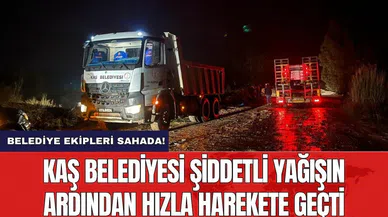 Kaş Belediyesi şiddetli yağışın ardından hızla harekete geçti