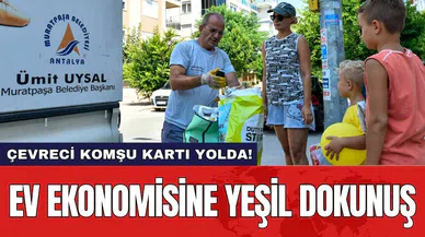 Ev ekonomisine yeşil dokunuş: Çevreci komşu kartı yolda!