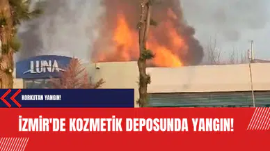 İzmir'de kozmetik deposunda yangın!