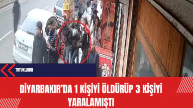 Diyarbakır’da 1 kişiyi öldüren 3 kişiyi yaralayan zanlı tutuklandı