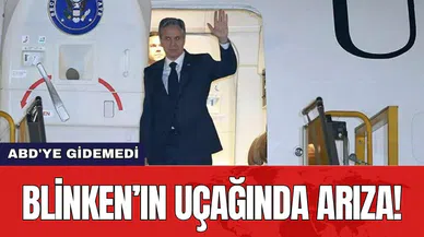 Blinken’ın uçağında arıza!