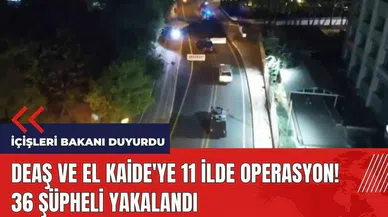DE*Ş ve El Kaide'ye 11 ilde operasyon! 36 şüpheli yakalandı