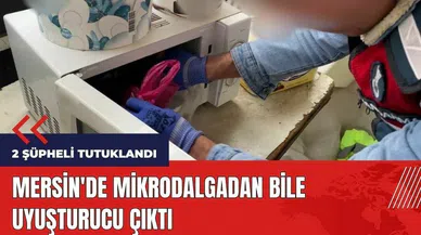 Mersin'de mikrodalgadan bile uy*şturucu çıktı