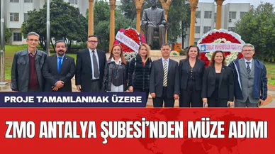 ZMO Antalya Şubesi’nden müze adımı
