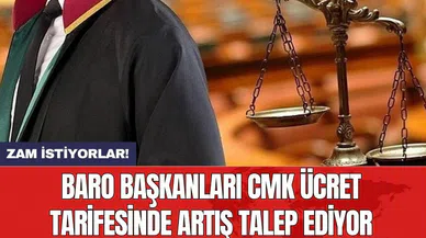 Baro başkanları CMK ücret tarifesinde artış talep ediyor