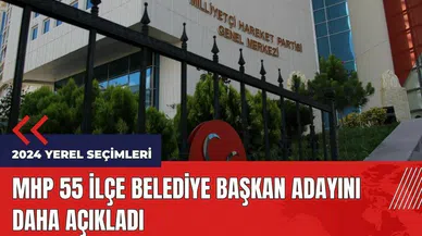 MHP 55 ilçe belediye başkan adayını daha açıkladı