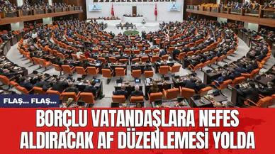 Borçlu vatandaşlara nefes aldıracak af düzenlemesi yolda