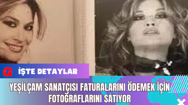 Yeşilçam Sanatçısı Faturalarını Ödemek İçin Fotoğraflarını Satıyor