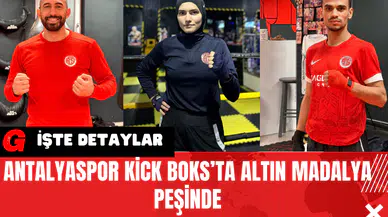 Antalyaspor Kick Boks’ta Altın Madalya Peşinde