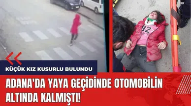 Adana'da yaya geçidinde otomobilin altında kalmıştı! Küçük kız kusurlu bulundu