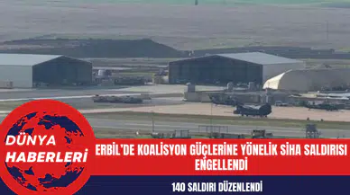 Erbil’de koalisyon güçlerine yönelik SİHA saldırısı engellendi