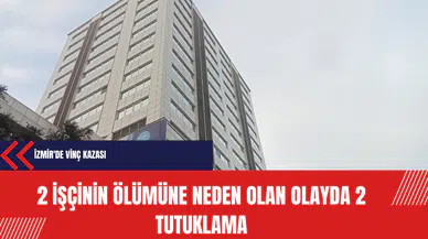 İzmir'de Vinç Kazası: 2 İşçinin Ölümüne Neden Olan Olayda 2 Tutuklama