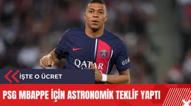 PSG Mbappe için astronomik teklif yaptı