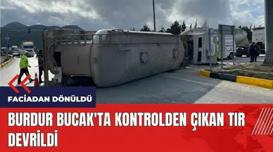Burdur Bucak'ta kontrolden çıkan tır devrildi