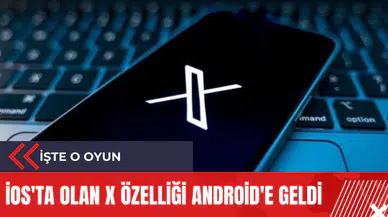 iOS'ta olan X özelliği Android'e geldi
