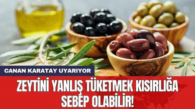 Canan Karatay uyarıyor: Zeytini yanlış tüketmek kısırlığa sebep olabilir!