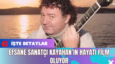 Efsane Sanatçı Kayahan’ın Hayatı Film Oluyor