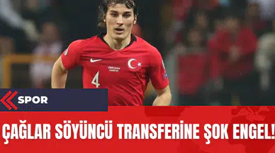 Çağlar Söyüncü Transferine Şok Engel!