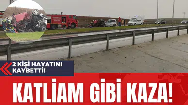 Katliam Gibi Kaza! 2 kişi hayatını kaybetti!