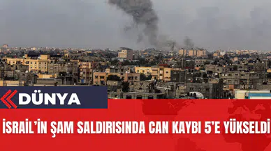 İsrail’in Şam saldırısında can kaybı 5’e yükseldi