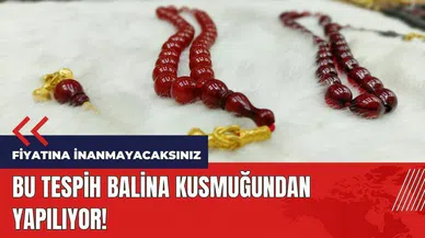 Bu tespih balina kusmuğundan yapılıyor! Fiyatına inanmayacaksınız