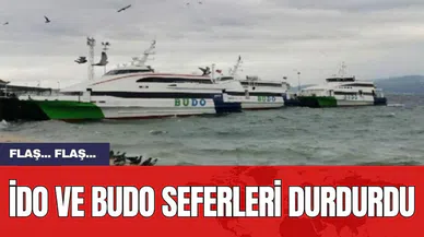 İDO ve BUDO seferleri durdurdu