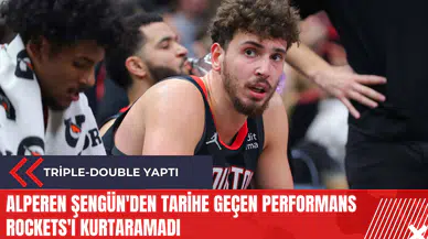 Alperen Şengün'den tarihe geçen performans Rockets'ı kurtaramadı